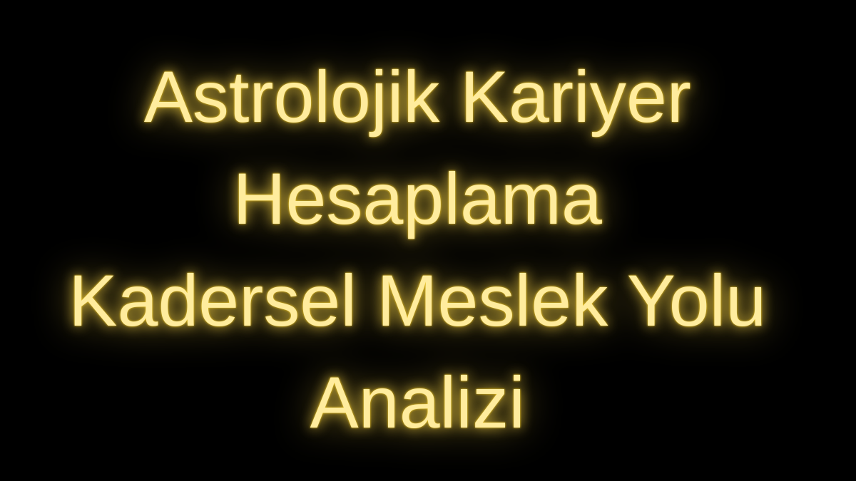 Astrolojik Kariyer Hesaplama: Kadersel Meslek Yolu Analizi