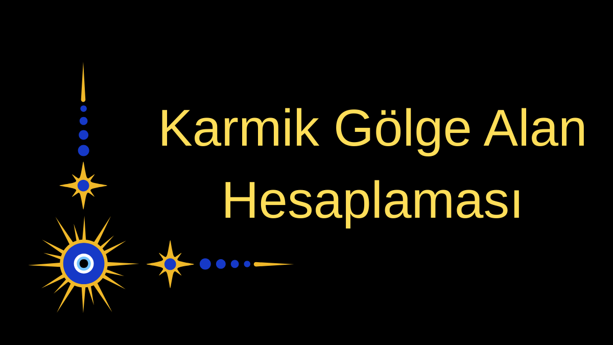 Karmik Gölge Alan Hesaplaması