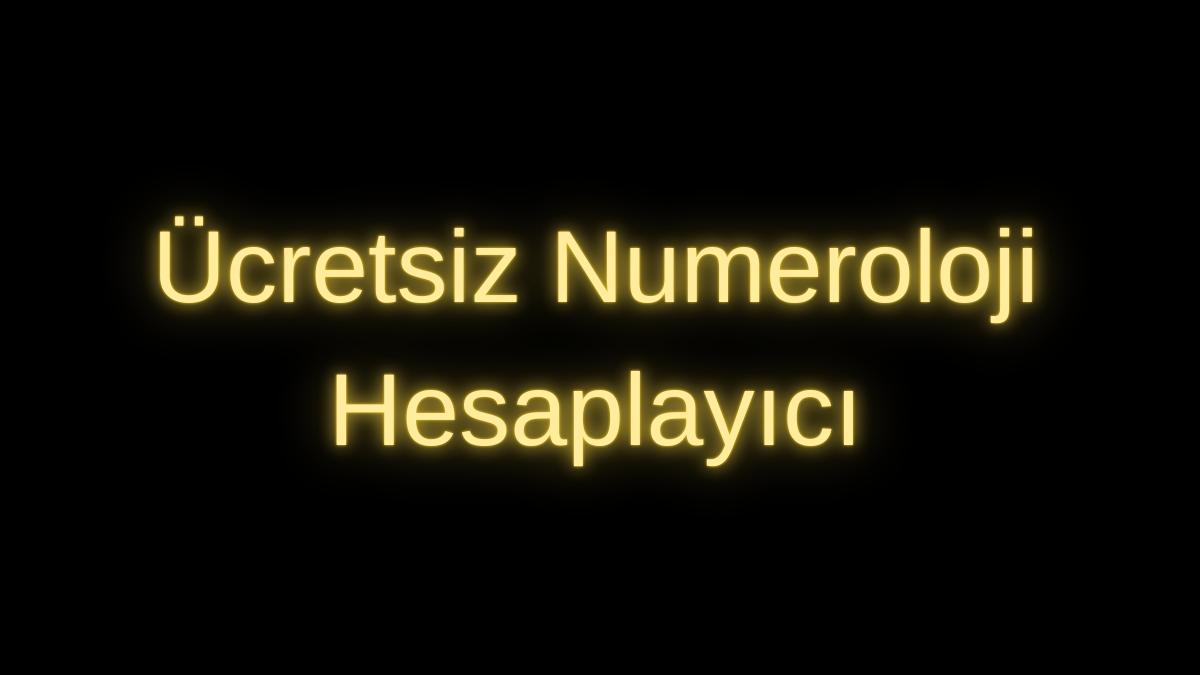 Ücretsiz Numeroloji Hesaplayıcı