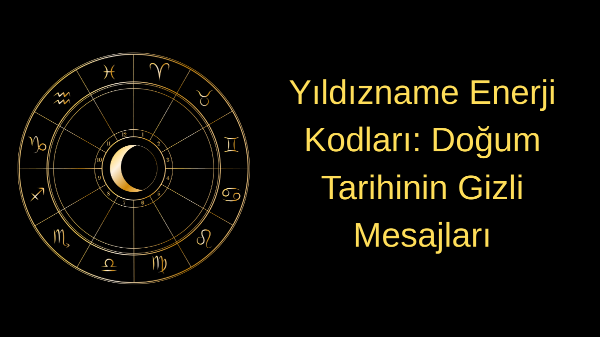 Yıldızname Enerji Kodları: Doğum Tarihinin Gizli Mesajları